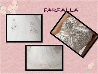 FARFALLA
 