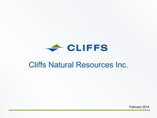 Cliffs Natural Resources Inc.

February 2014

 