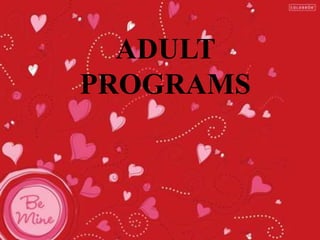 ADULT
PROGRAMS
 