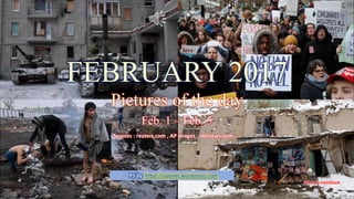 February 26, 2017 vinhbinh2010, lantran 1
FEBRUARY 2017
Pictures of the day
Feb. 1 – Feb. 5
Sources : reuters.com , AP images , nbcnews.com , …
PPS by https://ppsnet.wordpress.com
 