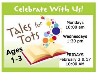 Mondays
10:00 am
Wednesdays
1:30 pm
FRIDAYS
February 3 & 17
10:00 AM
 