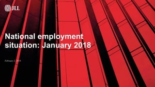 National employment
situation: January 2018
February 2, 2018
 