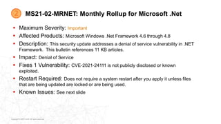 Copyright © 2021 Ivanti. All rights reserved.
MS21-02-MRNET: Monthly Rollup for Microsoft .Net
▪ Maximum Severity: Importa...