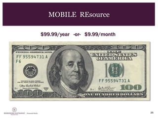 25
MOBILE REsource
$99.99/year -or- $9.99/month
 