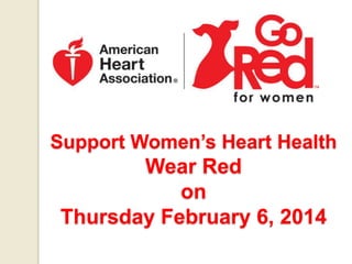 Support Women’s Heart Health

Wear Red
on
Thursday February 6, 2014

 