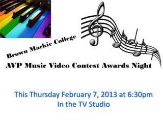 AVP Music Video Contest Awards Night



  This Thursday February 7, 2013 at 6:30pm
              In the TV Studio
 