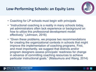 • Coaching for LP schools must begin with principals
• “Instructional coaching is a reality in many schools today,
yet adm...