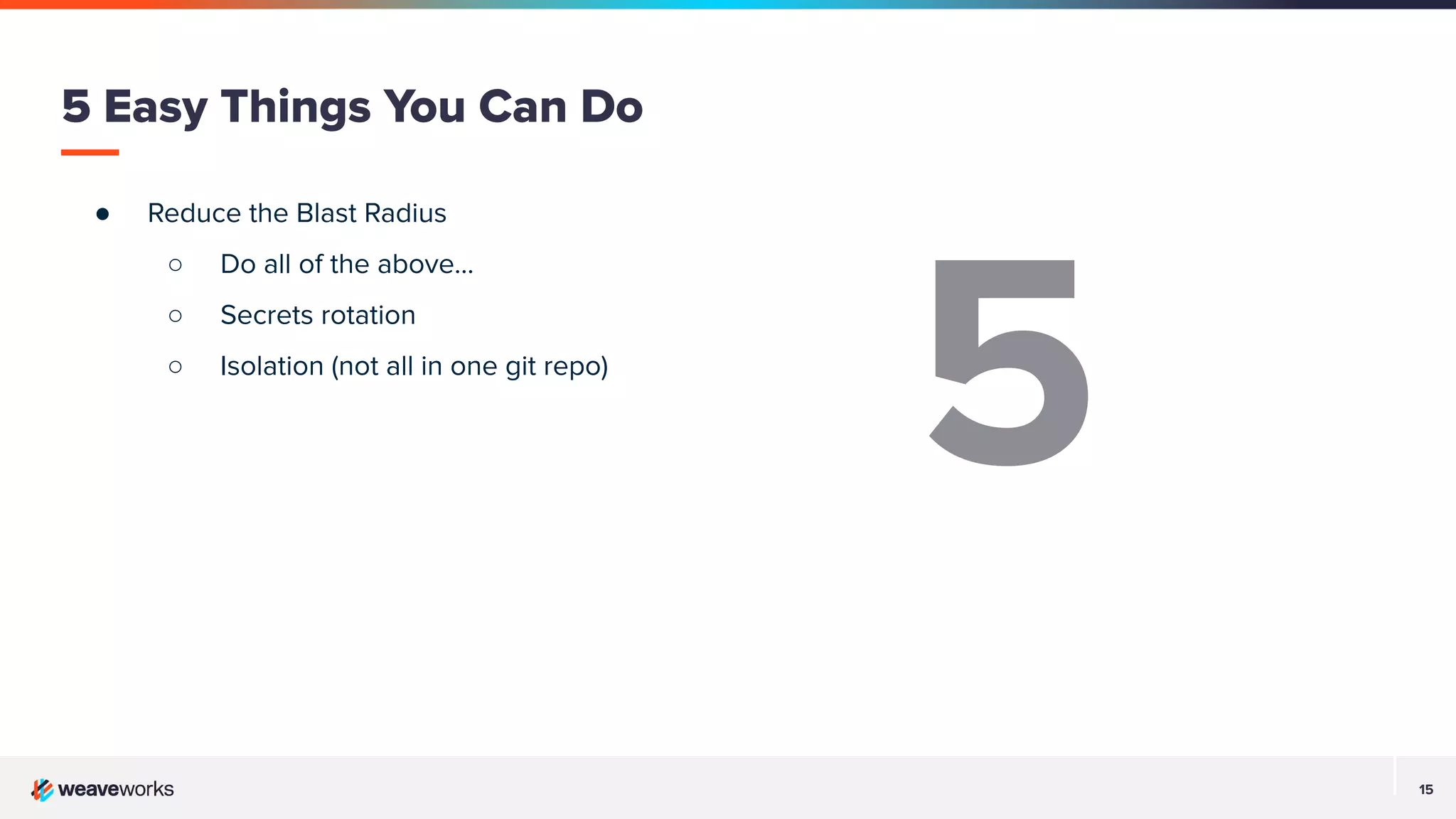 15
● Reduce the Blast Radius
○ Do all of the above…
○ Secrets rotation
○ Isolation (not all in one git repo)
5 Easy Things You Can Do
5
 