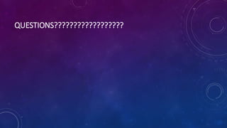 QUESTIONS??????????????????
 