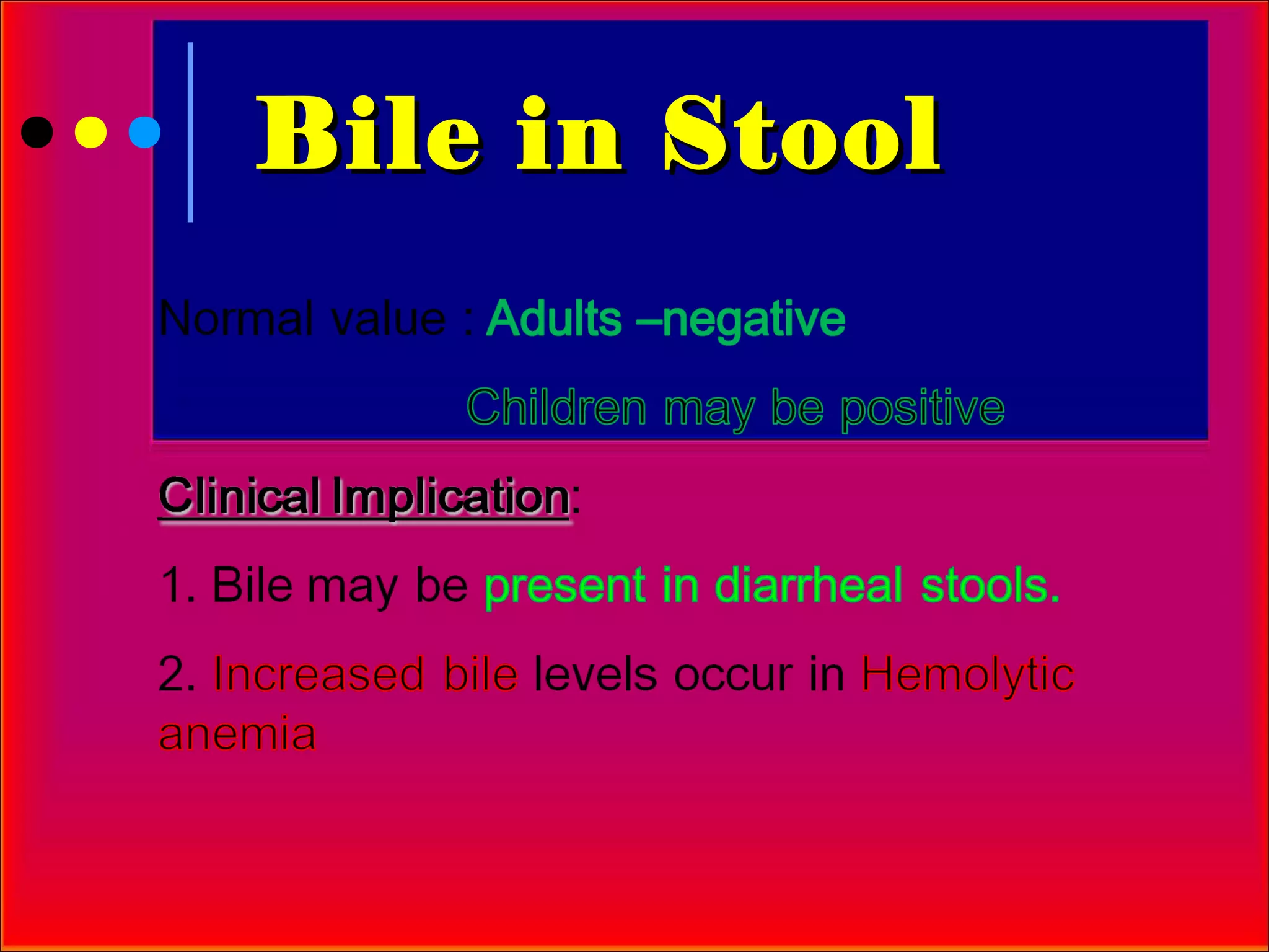 Bile in Stool
 