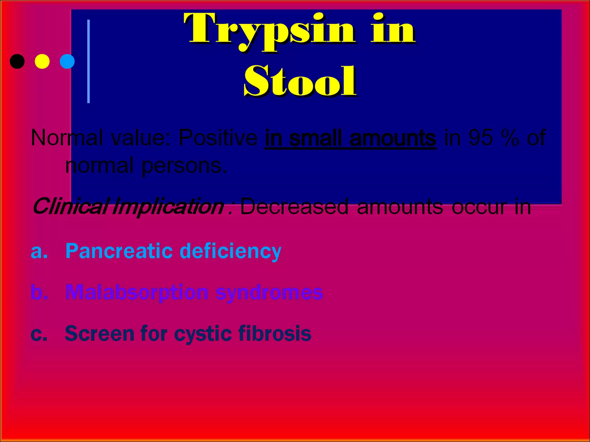 Trypsin in
  Stool
 