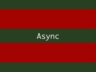 Async

 