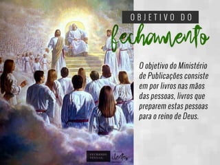 Colportagem - Fechamento