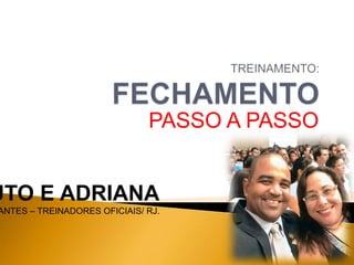 PASSO A PASSO
UTO E ADRIANA
ANTES – TREINADORES OFICIAIS/ RJ.
 