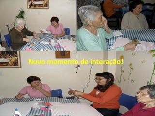 Novo momento de interação!
 