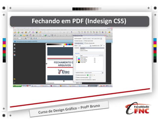 Fechando em PDF (Indesign CS5)
 