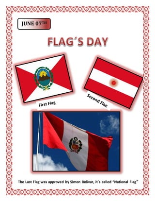 JUNE 07TH
The Last Flag was approved by Simon Bolivar, it´s called “National Flag”
 
