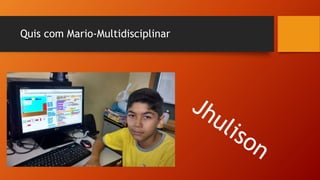 Quis com Mario-Multidisciplinar
 