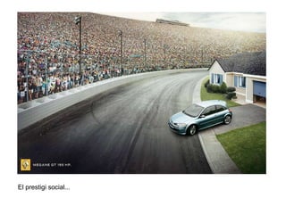 El prestigi social... 