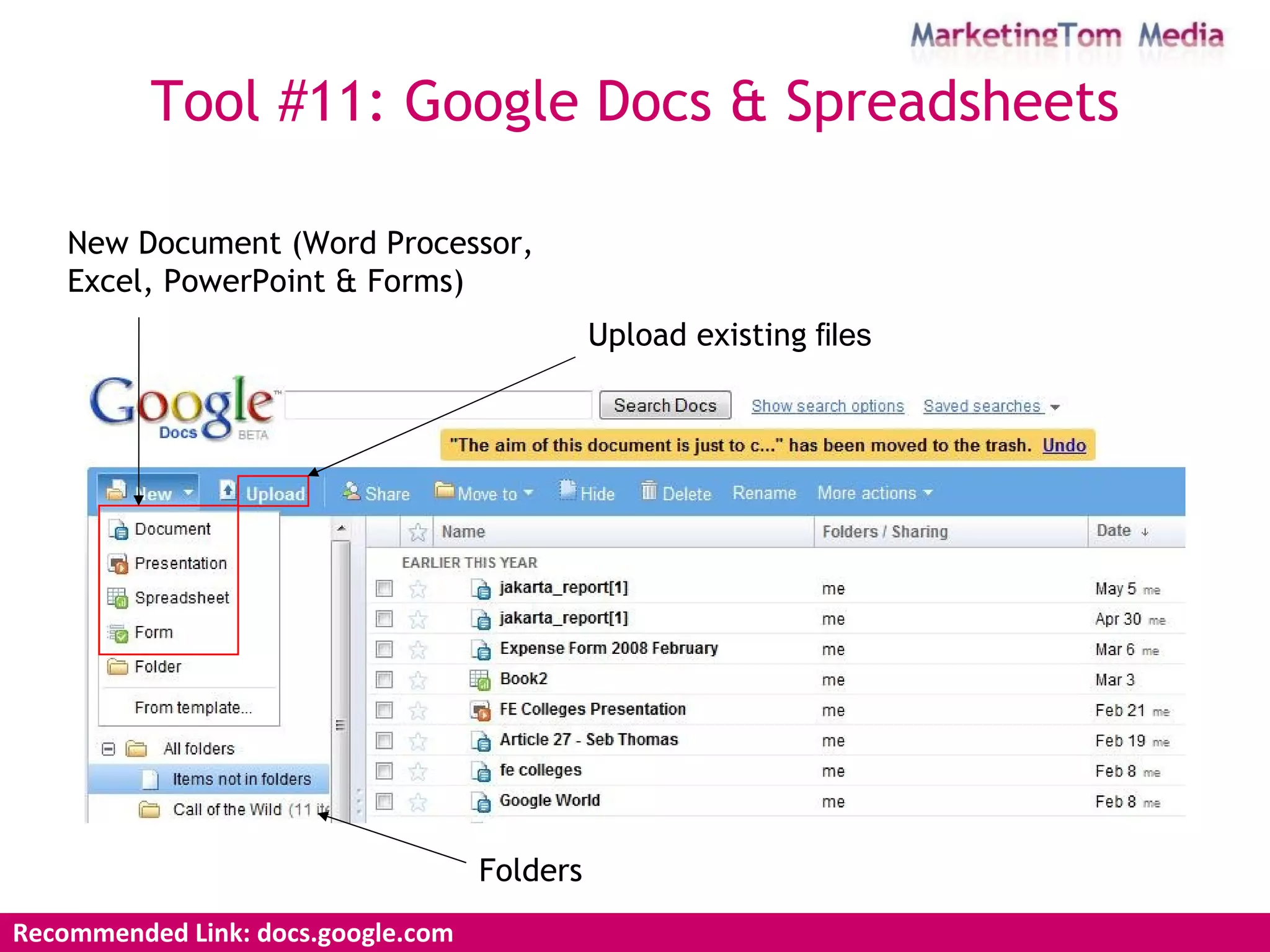 New Document (Word Processor, Excel, PowerPoint & Forms)   Upload existing  files Tool #11: Google Docs & Spreadsheets Recommended Link: docs.google.com  Folders 