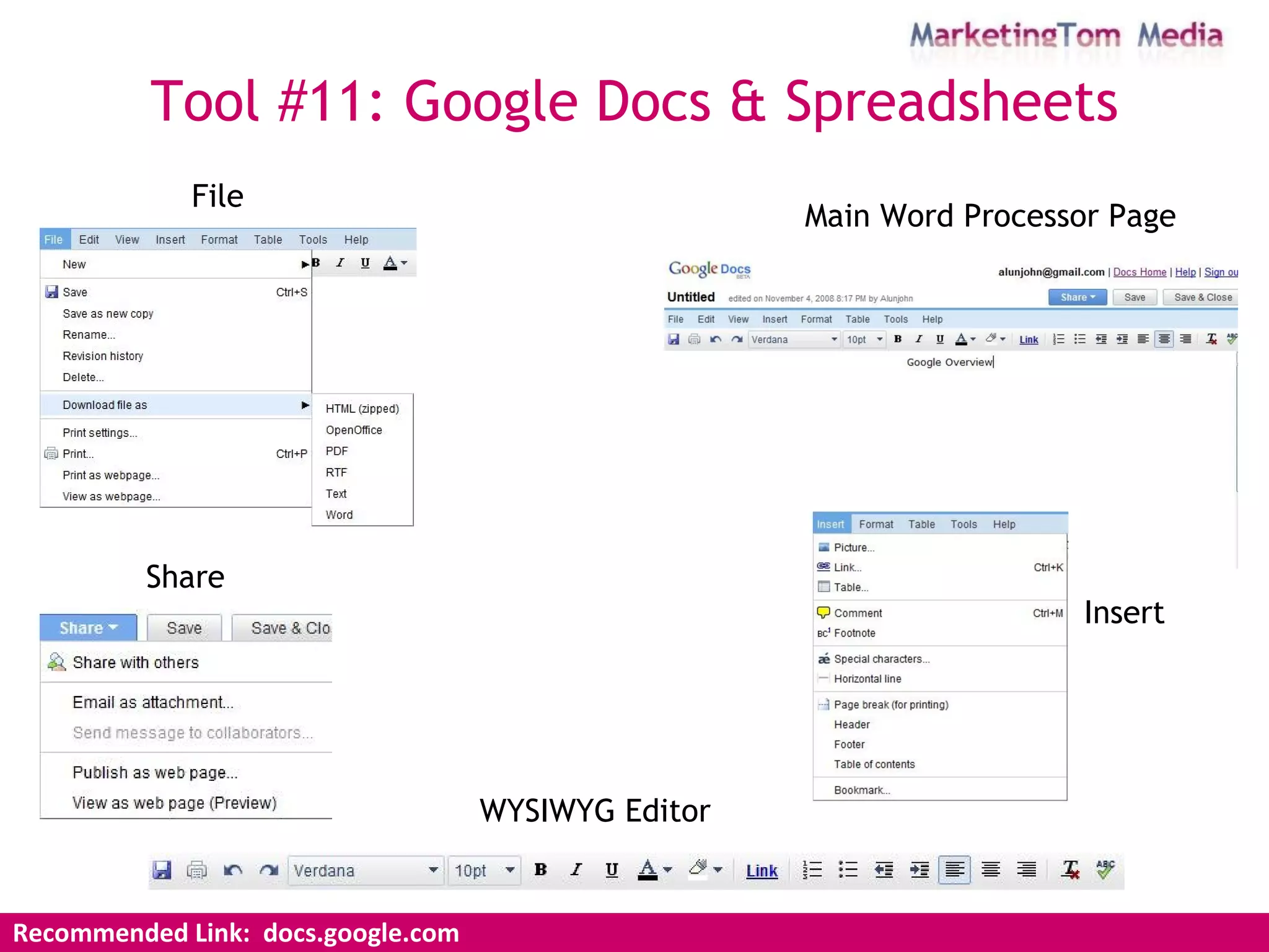 Tool #11: Google Docs & Spreadsheets Recommended Link:  docs.google.com Main Word Processor Page File Insert Share WYSIWYG Editor 