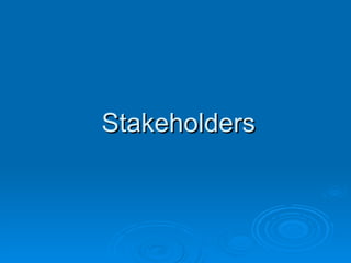 Stakeholders 