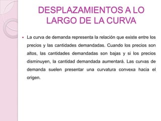 CONTENIDOS O MARCO TEÓRICODEMANDAEs un mercado ideal, de libre competencia, tanto si es de bienes y servicio, llegarán los demandantes tratando de  obtener la mayor cantidad de bienes al precio más bajo posible.