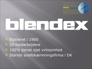<ul><li>Etableret i 1960 </li></ul><ul><li>55 medarbejdere </li></ul><ul><li>100% dansk ejet virksomhed </li></ul><ul><li>...