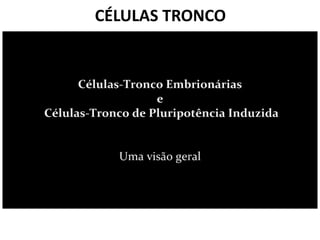 CÉLULAS TRONCO

 