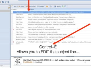 Control+E
Allows you to EDIT the subject line...

                                         142
 