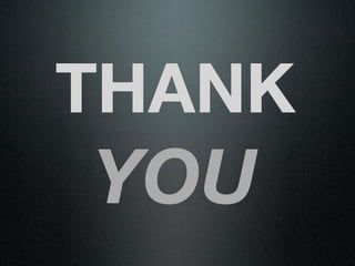 THANK
YOU
 