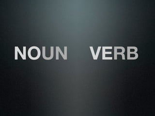 NOUN   VERB
 