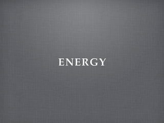ENERGY
 
