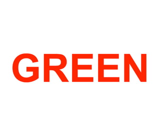 GREEN
 