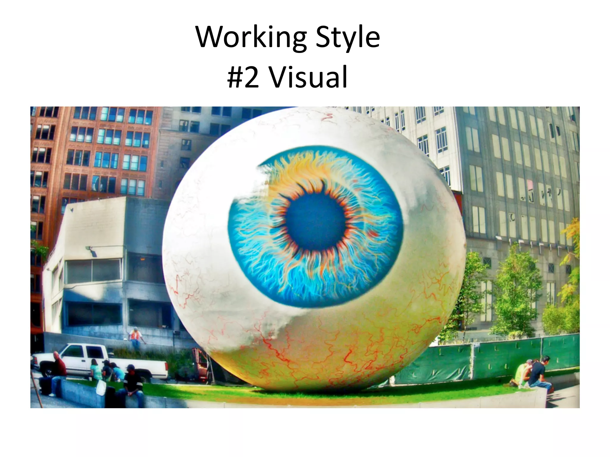 Working Style
 #2 Visual
 