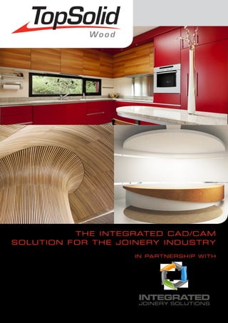 THE INTEGRATED CAD/CAM
SOLUTION FOR THE JOINERY INDUSTRY
IN PARTNERSHIP WITH
 