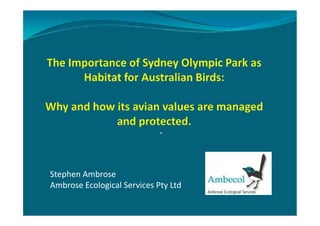 .
Stephen Ambrose
Ambrose Ecological Services Pty Ltd
 