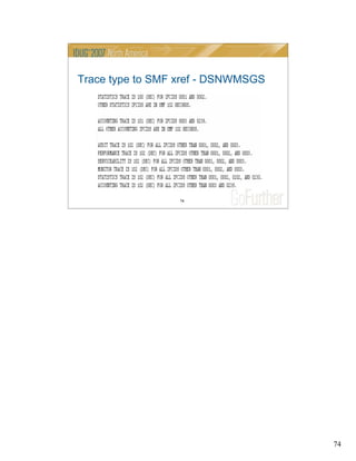 74
74
Trace type to SMF xref - DSNWMSGS
 