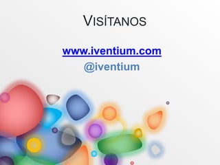 VISÍTANOS
www.iventium.com
@iventium
 