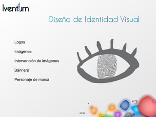 Logos
Imágenes
Intervención de imágenes
Banners
Personaje de marca
atrás
 