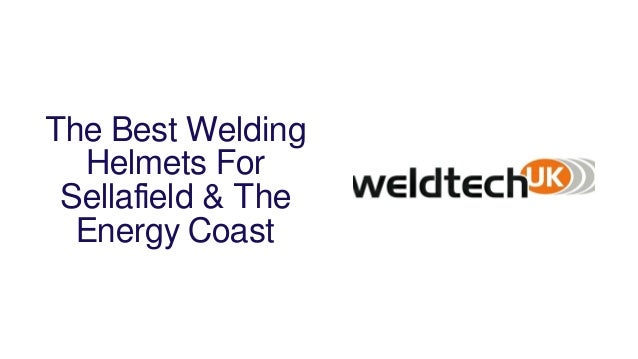 The Best Welding
Helmets For
Sellafield & The
Energy Coast
 
