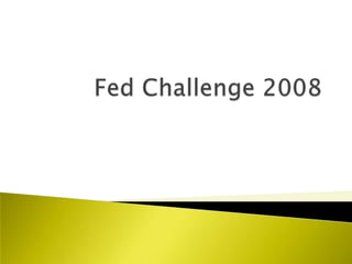 Fed Challenge 2008 