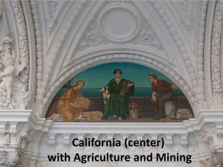 California (center)
with Agriculture and Mining
 