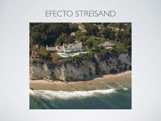 EFECTO STREISAND
 