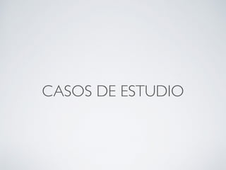 CASOS DE ESTUDIO
 