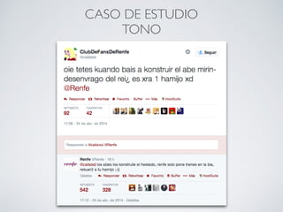 CASO DE ESTUDIO
TONO
 