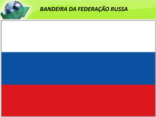 BANDEIRA DA FEDERAÇÃO RUSSA