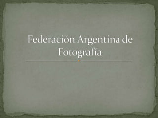 Federación Argentina de Fotografía 