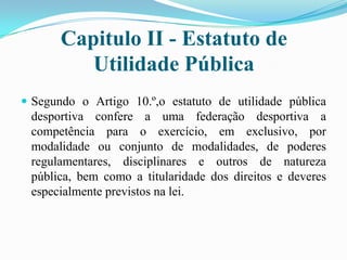 Coercibilidade do Direito
O Direito é coercivo e usa as funções de soberania do Estado para garantir essa coercibilidade, tais como :
 Defesa Nacional
 Polícia
 Segurança
 Justiça dos Tribunais
 Representação Externa
 Capacidade de impressão da moeda
Ou seja, o poder da Força coersiva está repartido, seguindo de acordo com o Princípio da Ecuidade,
característica do Direito.

Conceito de Norma Jurídica
Referido anteriormente que a Ordem Jurídica manifesta-se através de Normas Jurídicas, ou seja, « regras
de conduta social gerais, abstractas e imperativas, adoptadas e impostas de forma coercitiva pelo Estado,
através de orgãos ou autoridades competentes. » (Varela, 2011)
A Norma Jurídica surge assim como a expressão do Direito, e reunem determinadas características.
Características da Norma Jurídica :
1) Bilateralidade – Contém sempre dois lados, o lado do titular do direito e o sujeito do dever.
2) Sistemática – É organizada de forma sistemática, tendo em conta princípios, normas, regras jurídicas,
critérios para a sua interpretação e assegurando a sua execução através de recursos próprios.
3) Imperatividade – Exprime uma ordem, seja para proibir, seja para permitir. A ordem Jurídica é
objectiva e assume um carácter obrigatório para todos os cidadãos.
4) Violabilidade – Sendo dirigida a pessoas livres, condiciona as suas escolhas, decisões e
comportamentos, ou seja, pode ser violada.
5) Generalidade–Perante a Lei os cidadãos são todos iguais, e por isso as normas jurídicas se aplicam a
todas as pessoas.
6) Abstracção – Traduz-se em regras de conduta para uma generalidade de situações hipotéticas e não
resumido a um indivíduo ou facto concreto na vida social.
7) Coercibilidade – As normas jurídicas podem recorrer ao emprego de meios coercivos, ou até a força
pelos orgãos competentes designados para esse efeito, em caso do não cumprimento voluntário.
Mas onde vamos buscar essas normas jurídicas ?
Se perguntássemos a qualquer pessoa comum, aonde iriamos buscar as normas jurídicas, a resposta seria
« na Lei ». É certo. Mas e se a Lei for « matar quem não seja de uma determinada religião », é esta uma regra

Introdução ao Estudo do Direito

10

 