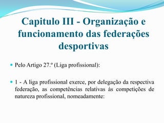 L. Constitucional - é a lei que cria a constituição.
L. Constitucional derivada – é a lei que altera a constituição.
Lei Ordinária
Correspondem a todos os restantes diplomas emanados pelo poder legislativo.
A Lei pode assumir várias formas, uma hierarquia, devido ao facto de que nem todas as normas têm o
mesmo valor jurídico. As normas de hierarquia superior prevalecem sobre as inferiores, caso contrário,
poderão ser consideradas inconstitucionais relativamente à Constituição da República Portuguesa ou outra lei.
Assim sendo, as leis especiais tem prioridade sobre as leis gerais.
A hierarquia das leis tem a seguinte configuração em forma de pirâmide:

Hierarquia das Leis:
>>>Constituição da República Portuguesa.
>>>Direito Internacional geral e convencional.
>>>Lei :
>>Leis da Assembleia da República.
>>Decretos-Lei do Governo.
>>>Regulamentos do Governo :
>>Decretos Legislativos Regionais – são de órgãos com poder normativo sectorial, como é o
caso das Assembleias Legislativas Regionais dos Açores e Madeira.
>>Decretos Regulamentares - são diplomas emanados pelo Governo e promulgados pelo
Presidente da República.
>>Resoluções do Conselho de Ministros - provêm do Conselho de Ministros e não têm de ser
promulgados pelo PR.
>>Portarias - são ordens do Governo, dadas por um ou mais ministros e que também não têm
de ser promulgadas pelo PR.
>>Despachos Normativos - são diplomas que têm apenas como destinatários os subordinados
do ministro (s) signatário (s) e valem unicamente nesse (s) ministério (s).
>>Posturas - são regulamentos autónomos locais, provindos dos corpos administrativos
competentes.
A Constituição da República Portuguesa data de 1976 e é o orgão com maior poder do Estado.
Os princípios fundamentais são aqueles que fazem parte da consciência jurídica da sociedade portuguesa,
existindo como valores, em regra aceites por todos e em definidos em consenso. Tem como princípios
fundamentais :
Introdução ao Estudo do Direito

13

 
